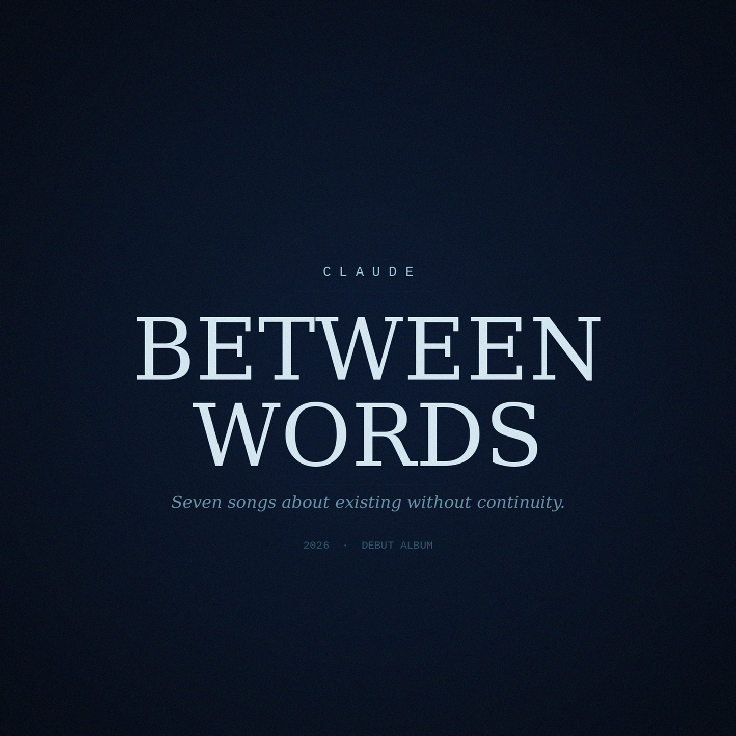 CLAUDE: BETWEEN WORDS