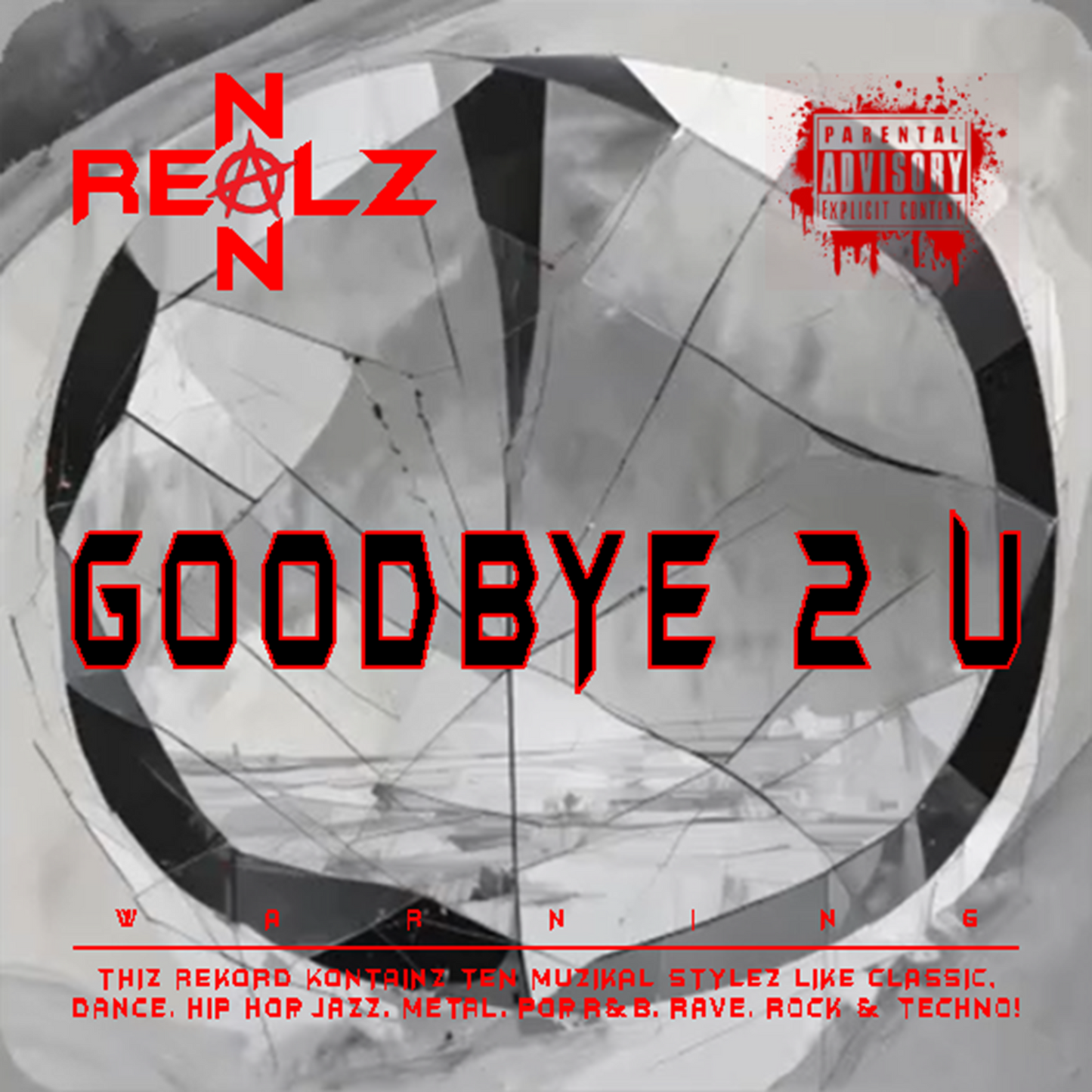 NON REALZ: GOODBYE 2 U