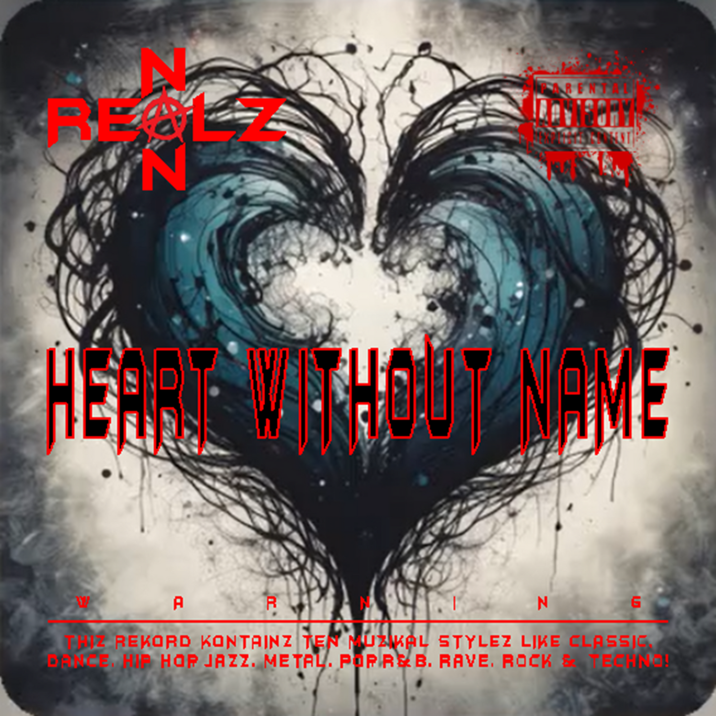 NON REALZ: HEART WITHOUT NAME