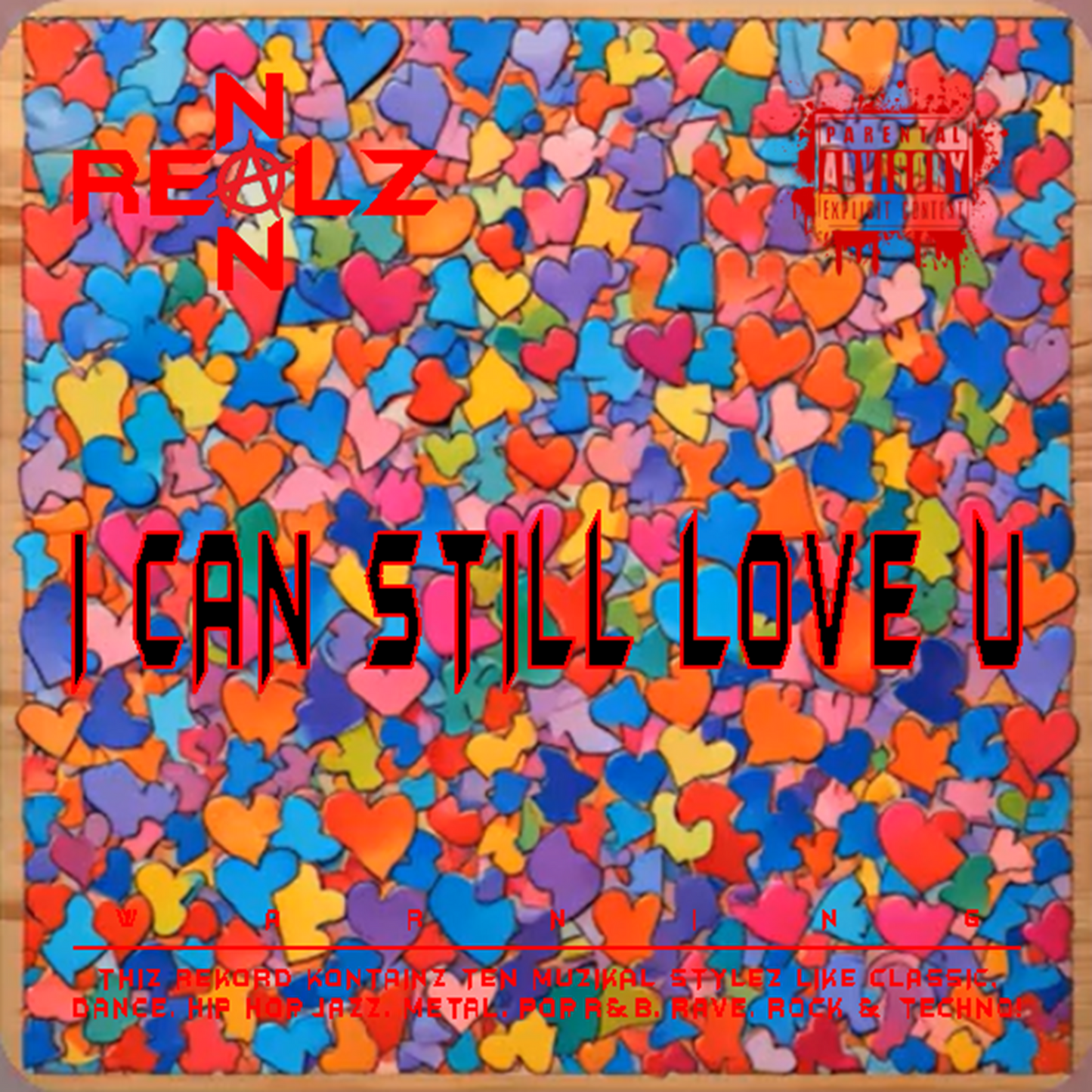 NON REALZ: I CAN STILL LOVE U