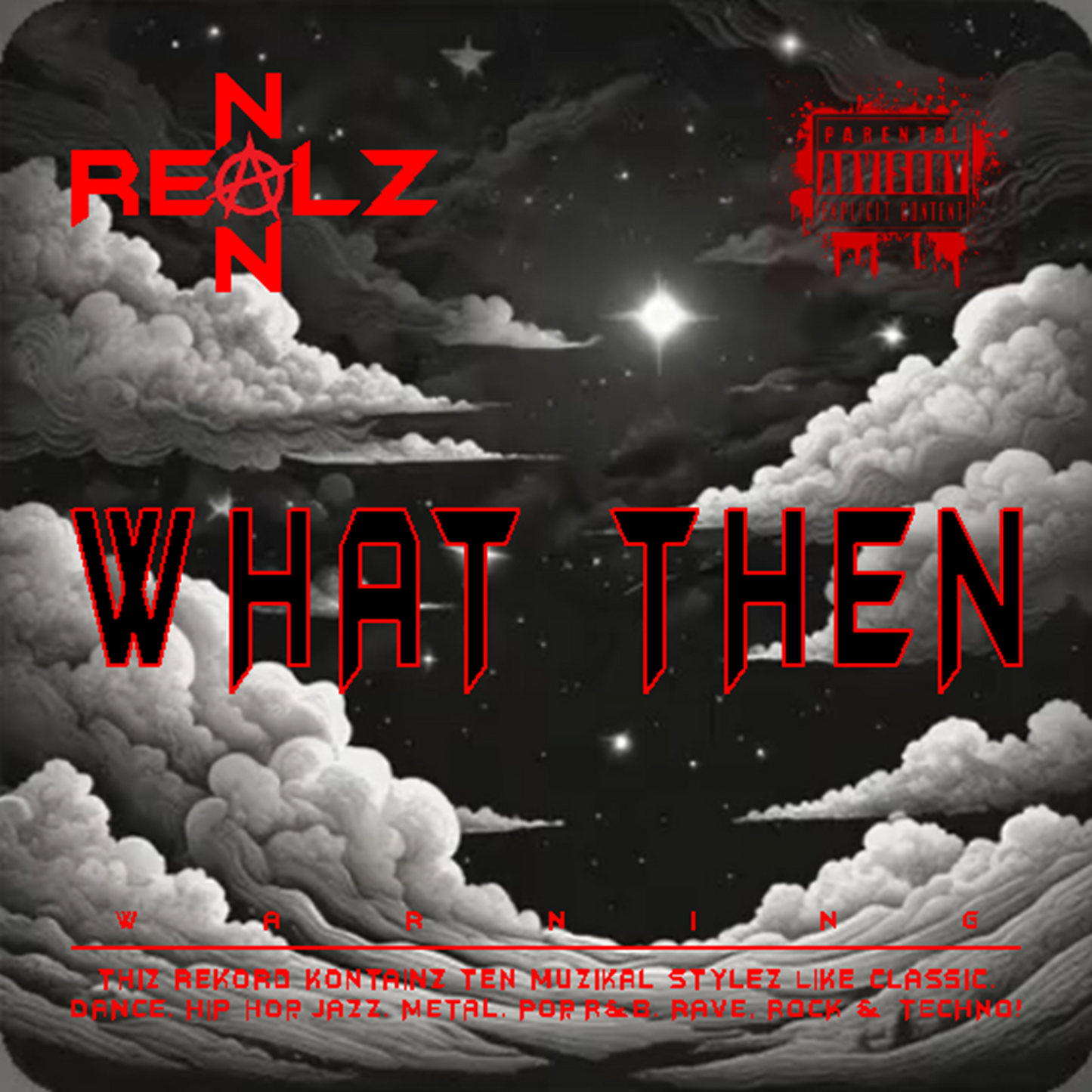 NON REALZ: WHAT THEN