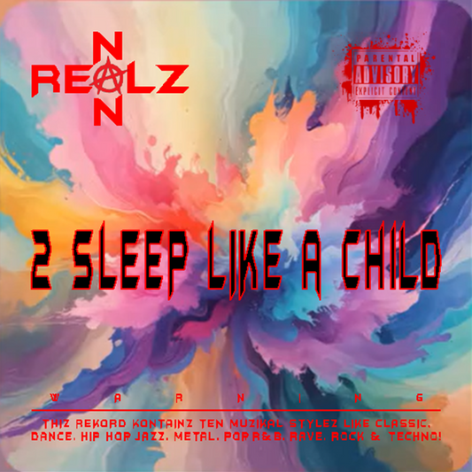 NON REALZ: 2 SLEEP LIKE A CHILD