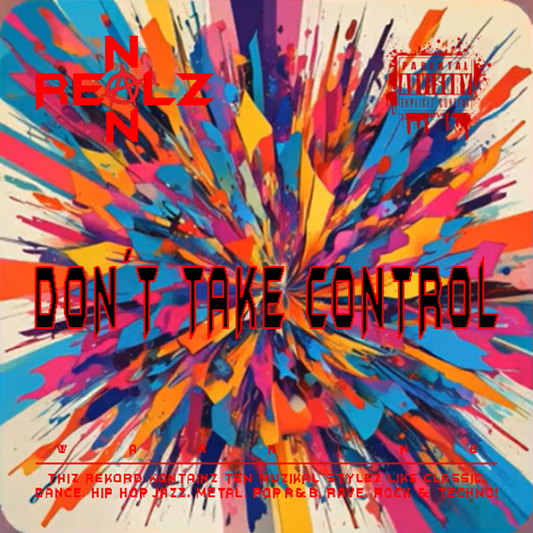 NON REALZ: DON´T TAKE CONTROL