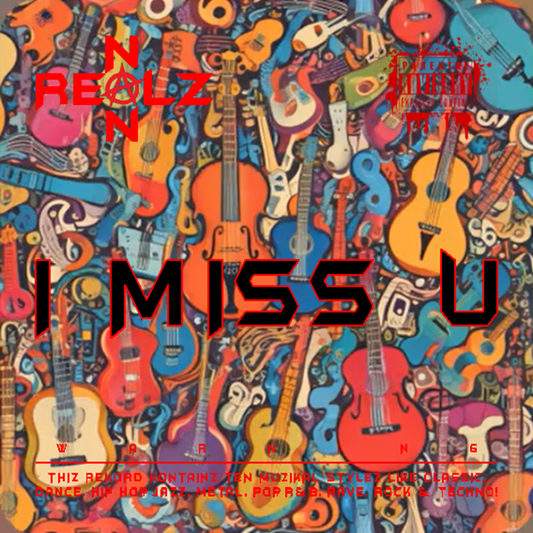 NON REALZ: I MISS U